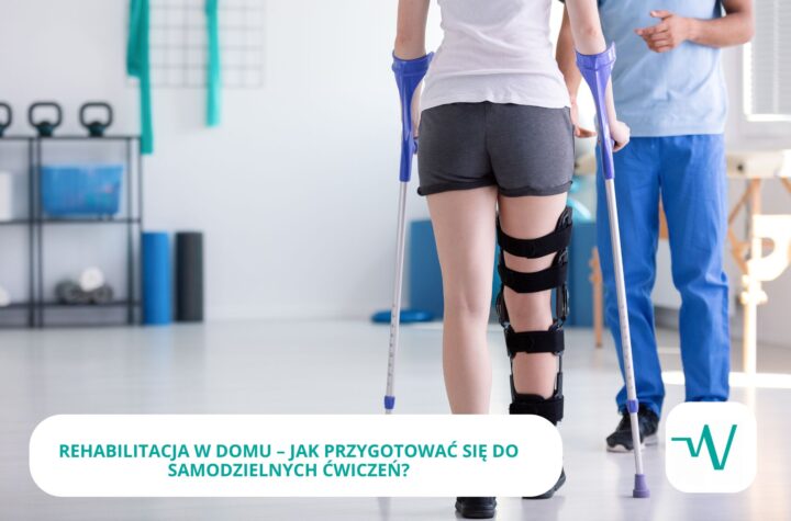 Rehabilitacja w domu – jak przygotować się do samodzielnych ćwiczeń?